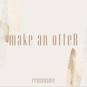 Make an offer on any item you love! (Reasonable offers only please)